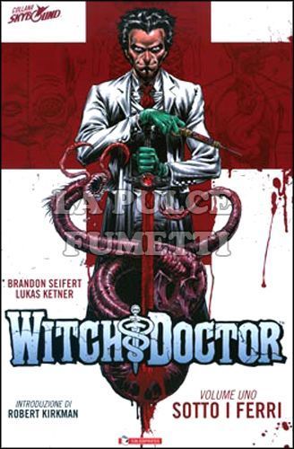 WITCH DOCTOR VOLUME #     1: SOTTO I FERRI